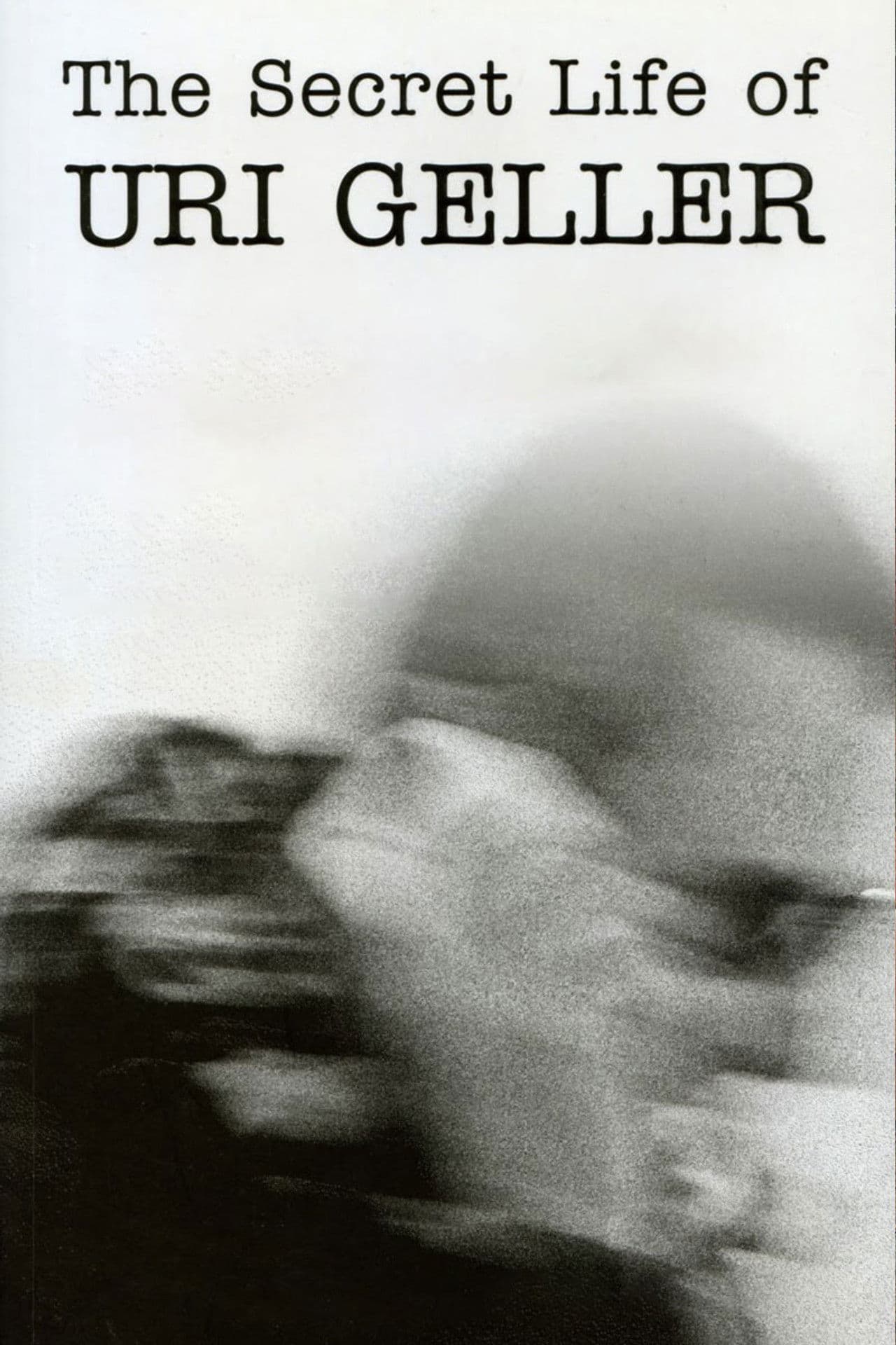 The Secret Life of Uri Geller