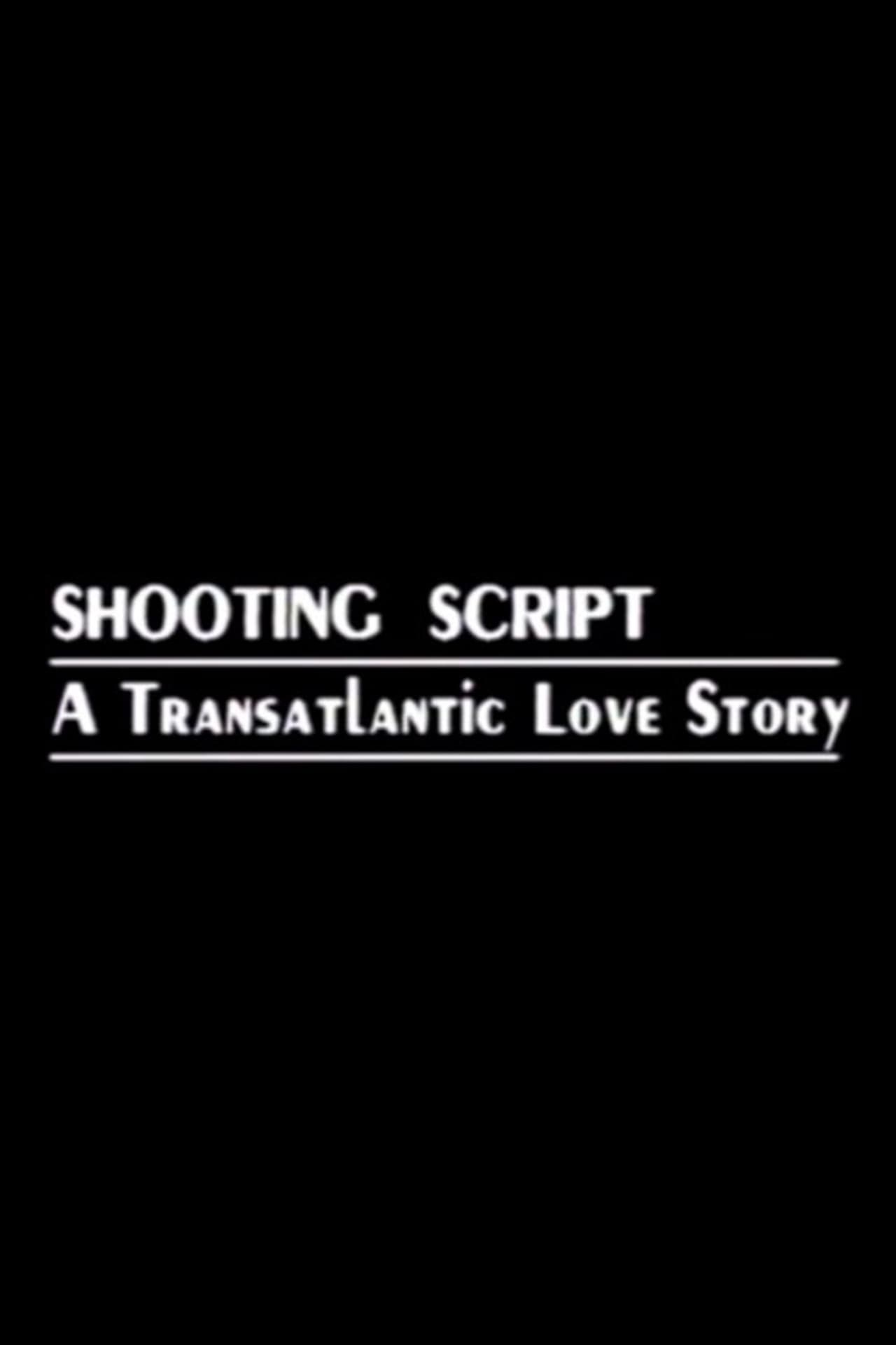 Shooting Script: A Transatlantic Love Story