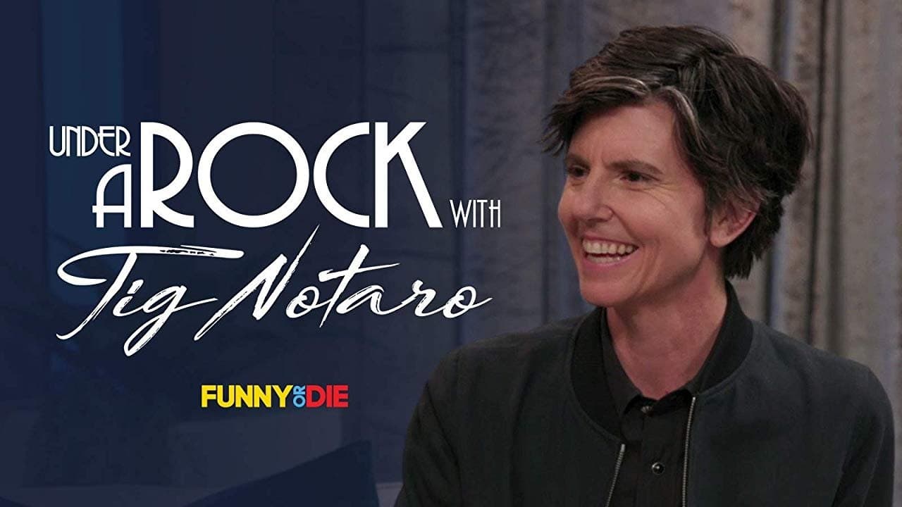 Under A Rock with Tig Notaro