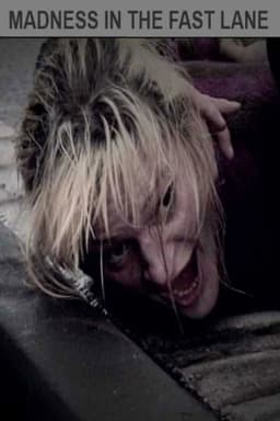 Madness in the Fast Lane