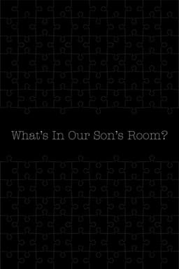 What's in Our Son's Room?