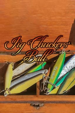 Jig Chuckers' Ball