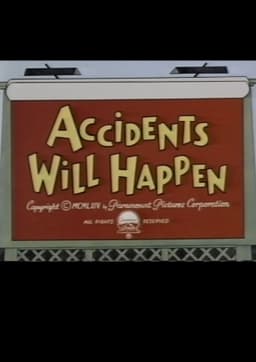 Accidents Will Happen