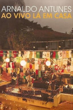 Arnaldo Antunes - Ao Vivo Lá em Casa