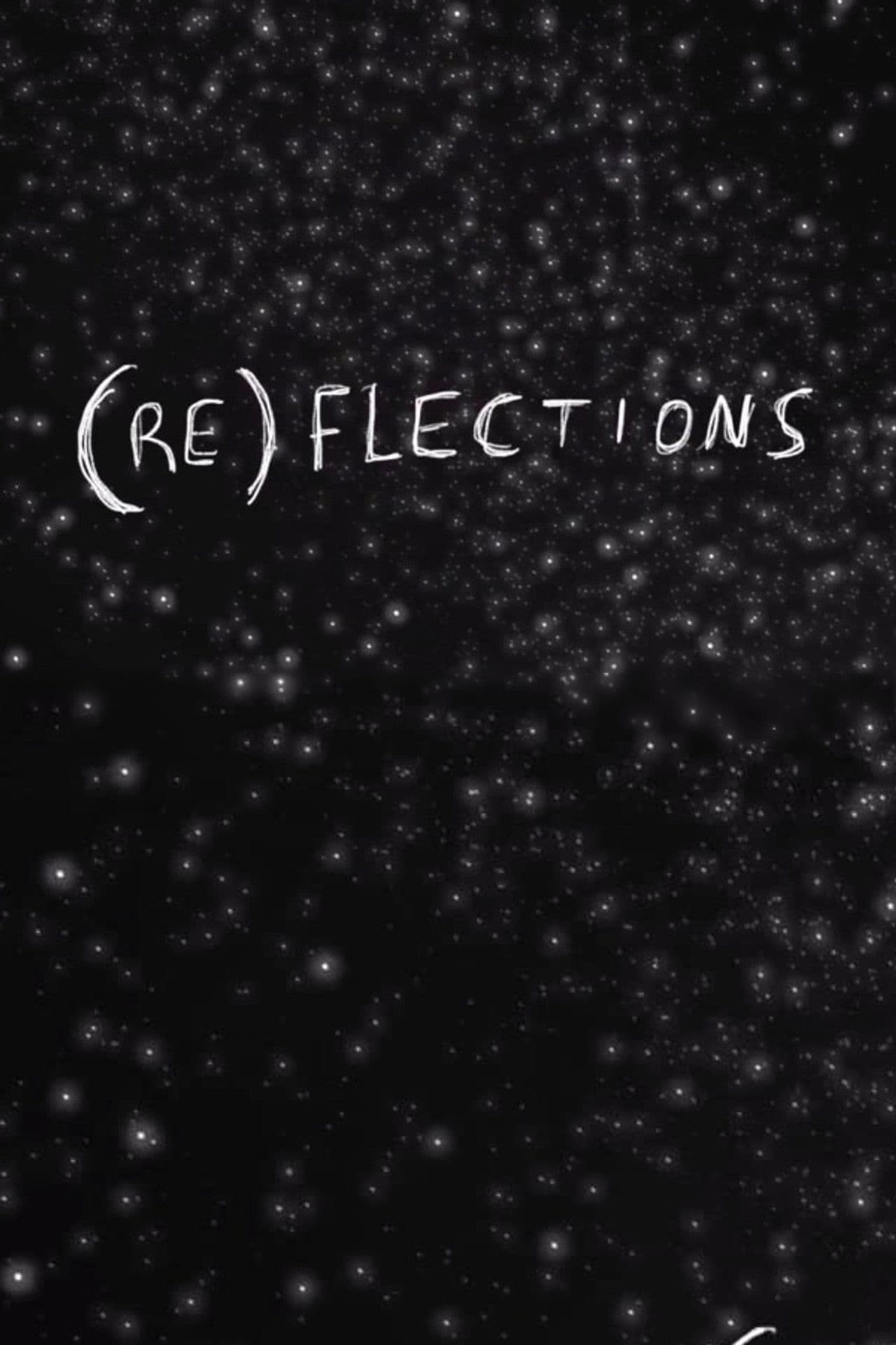(RE)FLECTIONS