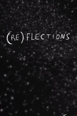 (RE)FLECTIONS