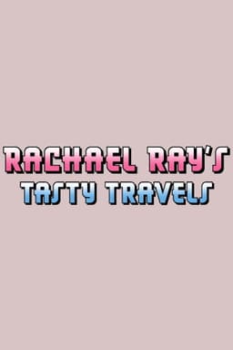 Rachael Ray's Tasty Travels