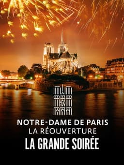 Notre-Dame de Paris : La Réouverture - La Grande Soirée