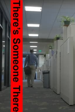 There's Someone There