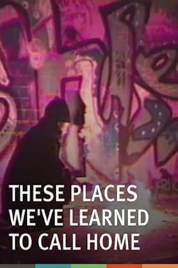 These Places We've Learned to Call Home