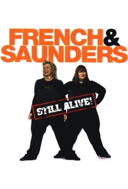 French and Saunders: Still Alive