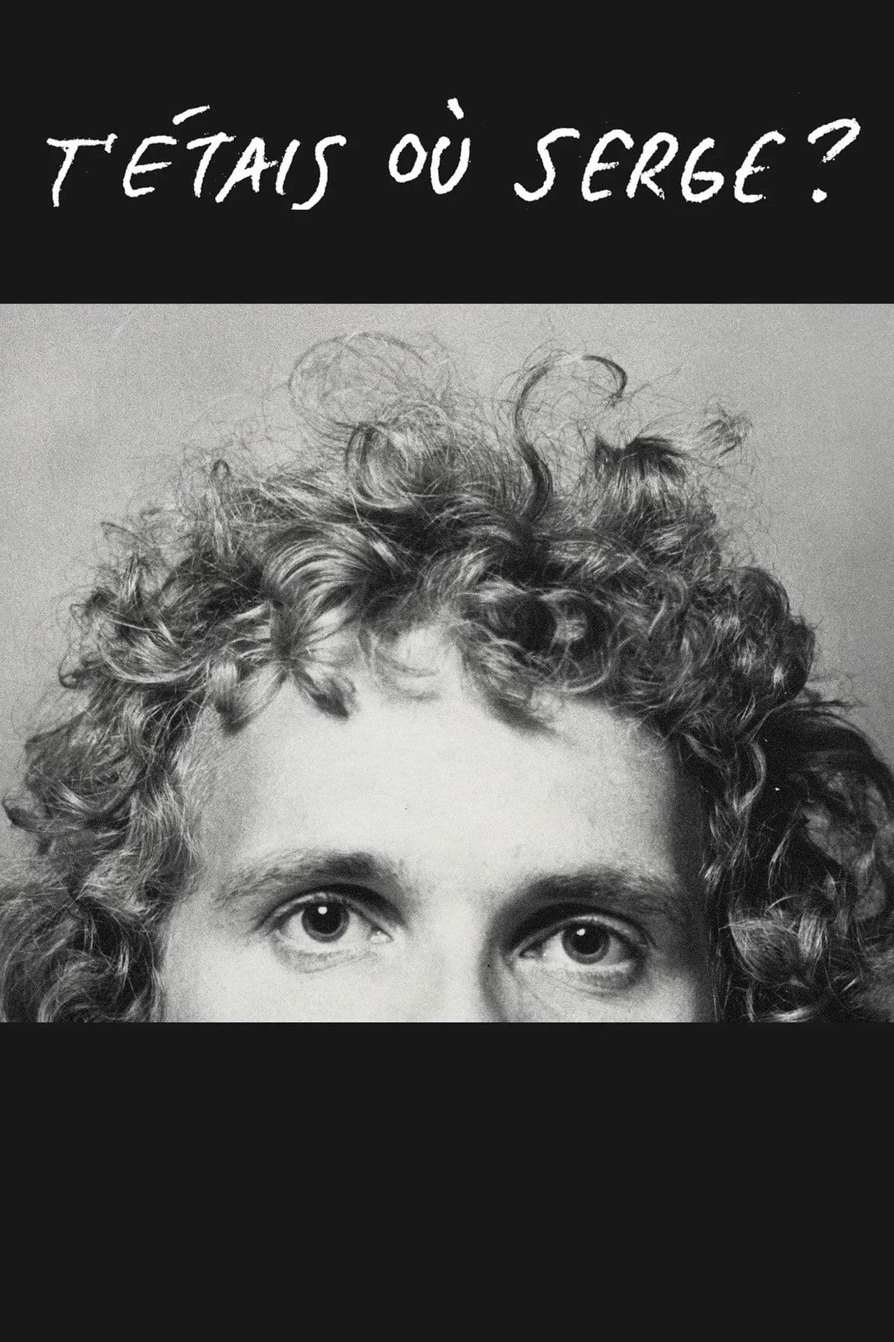 T'étais où Serge?