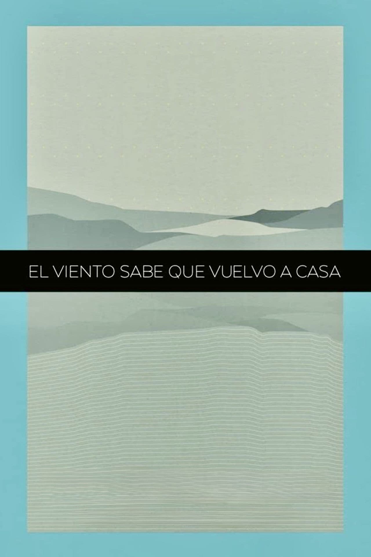 The Winds Know That I'm Coming Back Home