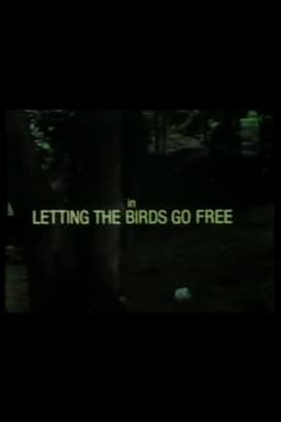 Letting the Birds Go Free
