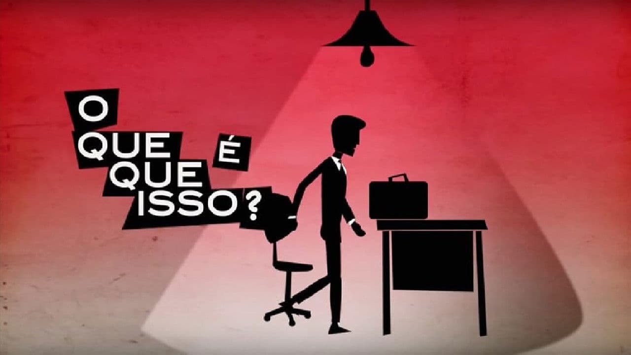 O que que é isso?