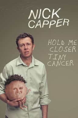 Nick Capper: Hold Me Closer Tiny Cancer
