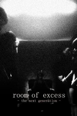 Room Of Excess - The Next Generation