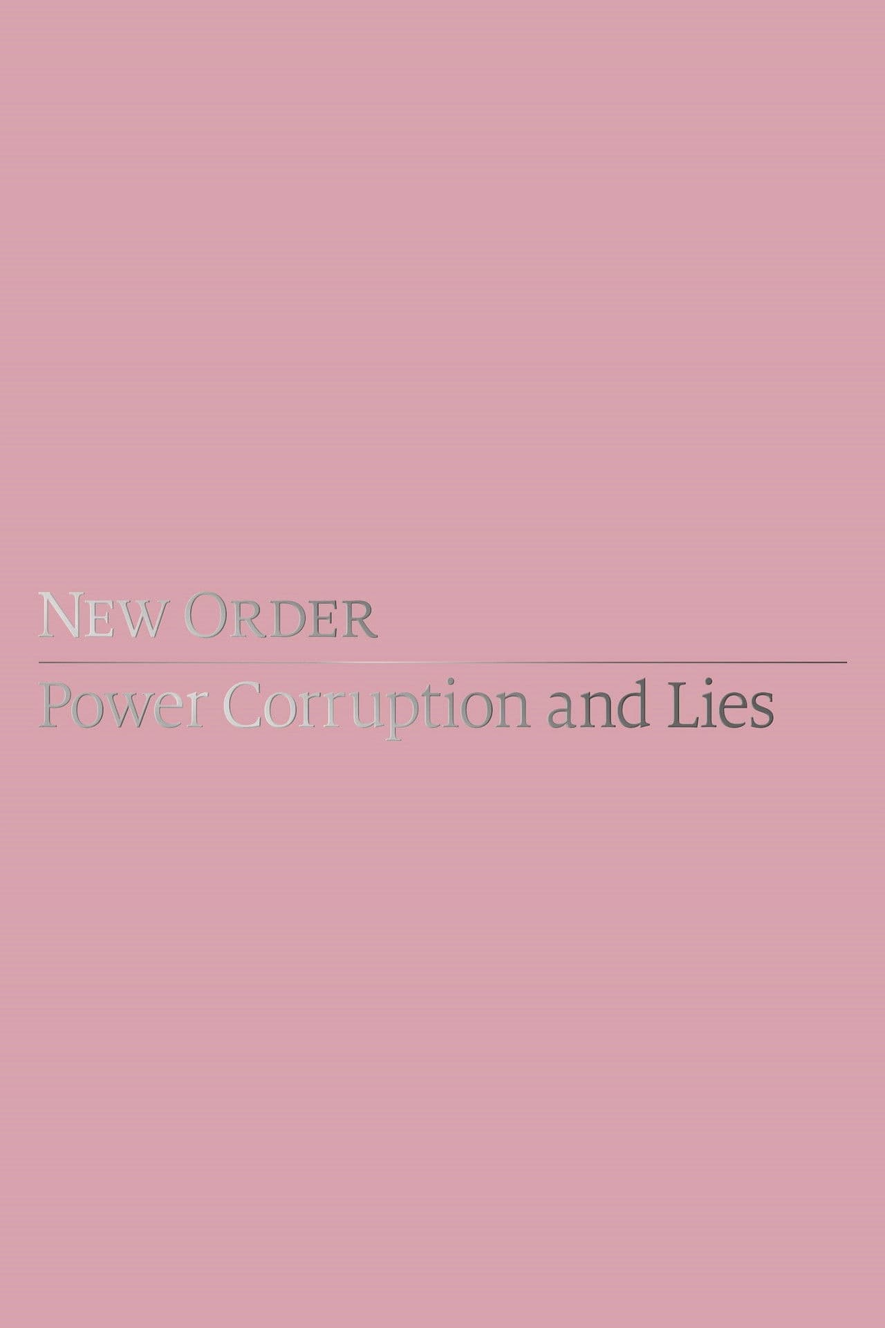 New Order: Power, Corruption & Lies