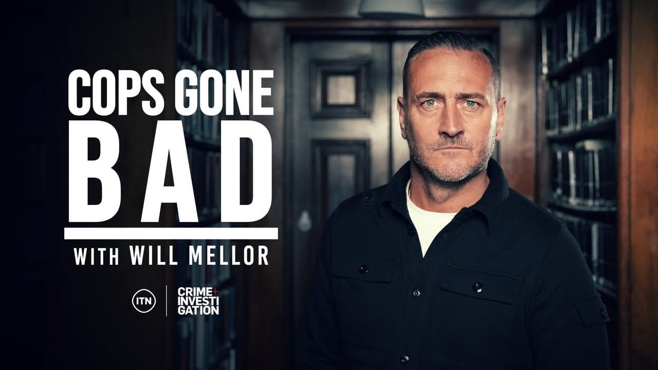 Cops Gone Bad with Will Mellor