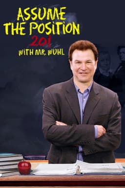 Assume the Position 201 with Mr. Wuhl