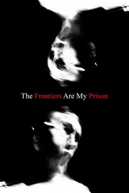 The Frontiers Are My Prison