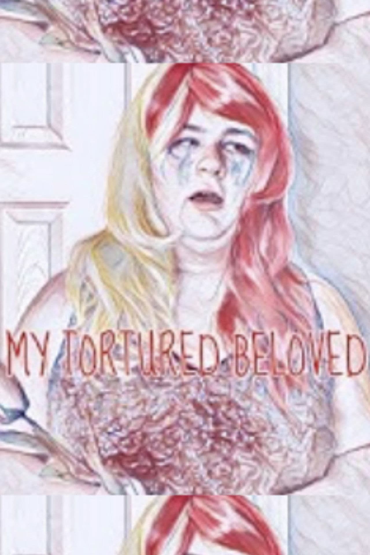 My Tortured Beloved