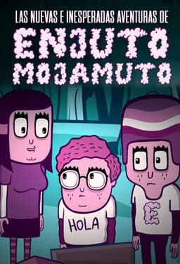 Las nuevas e inesperadas aventuras de Enjuto Mojamuto