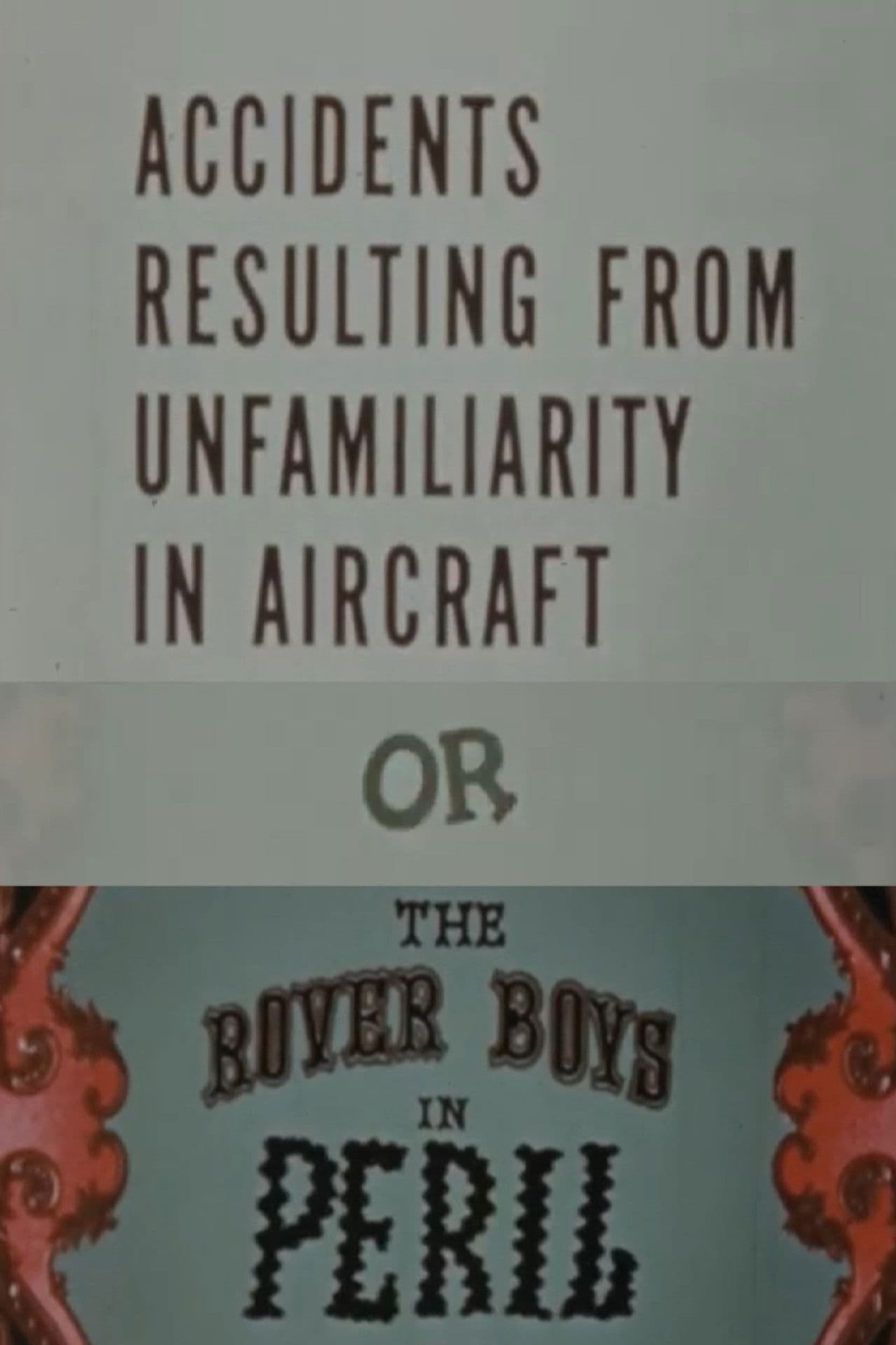 Accidents Resulting from Unfamiliarity in Aircraft, or: The Rover Boys in Peril