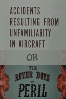 Accidents Resulting from Unfamiliarity in Aircraft, or: The Rover Boys in Peril