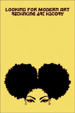 Looking for Modern Art: Rethinking Art History