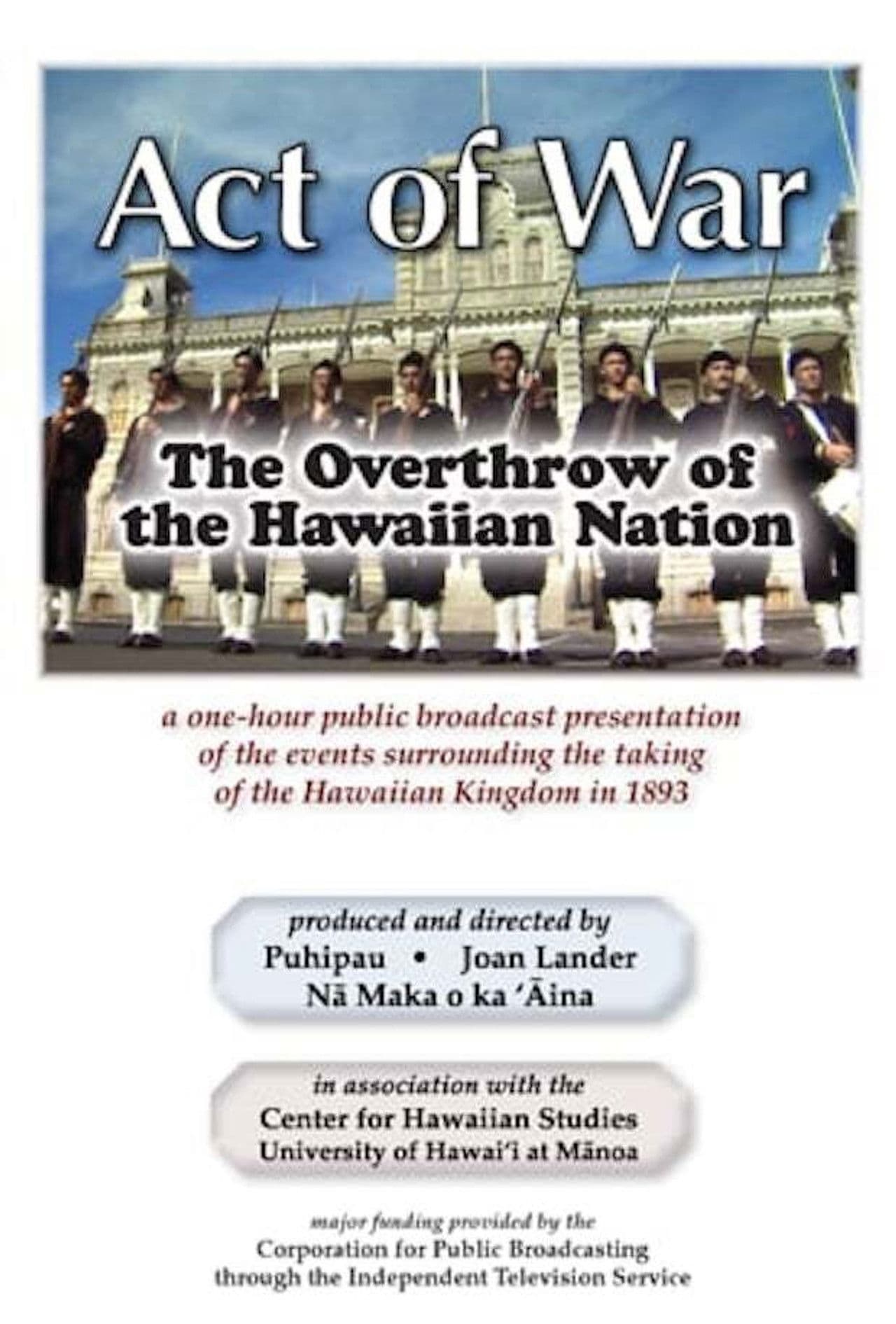 Act of War: The Overthrow of the Hawaiian Nation
