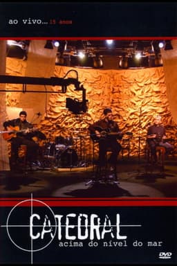 Catedral: Acima do Nível do Mar - Ao Vivo... 15 Anos