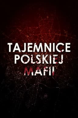 Tajemnice Polskiej Mafii