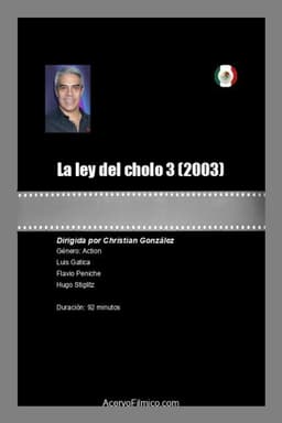 La Ley del Cholo III