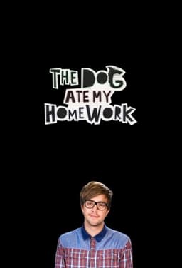 The Dog Ate My Homework