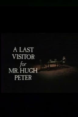 A Last Visitor for Mr. Hugh Peter