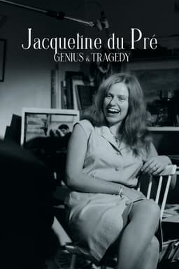 Jacqueline du Pré: Genius and Tragedy