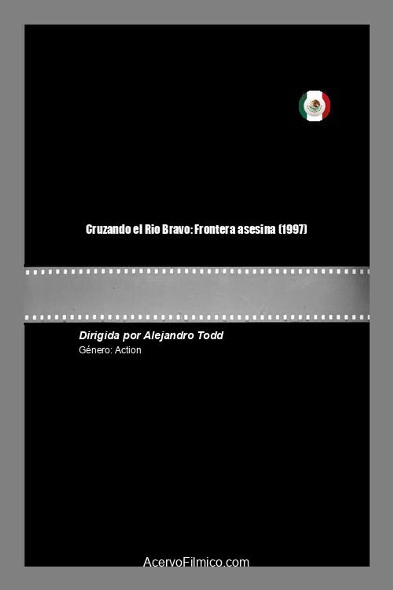 Cruzando el Rio Bravo: Frontera asesina