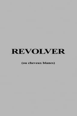 Revolver ou Cheveux Blancs