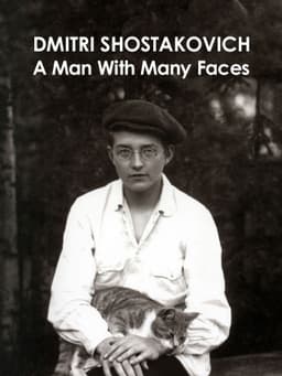 Dmitri Shostakovich: A Man of Many Faces
