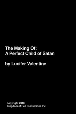 Making of A Perfect Child of Satan