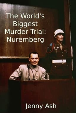 The World's Biggest Murder Trial: Nuremberg