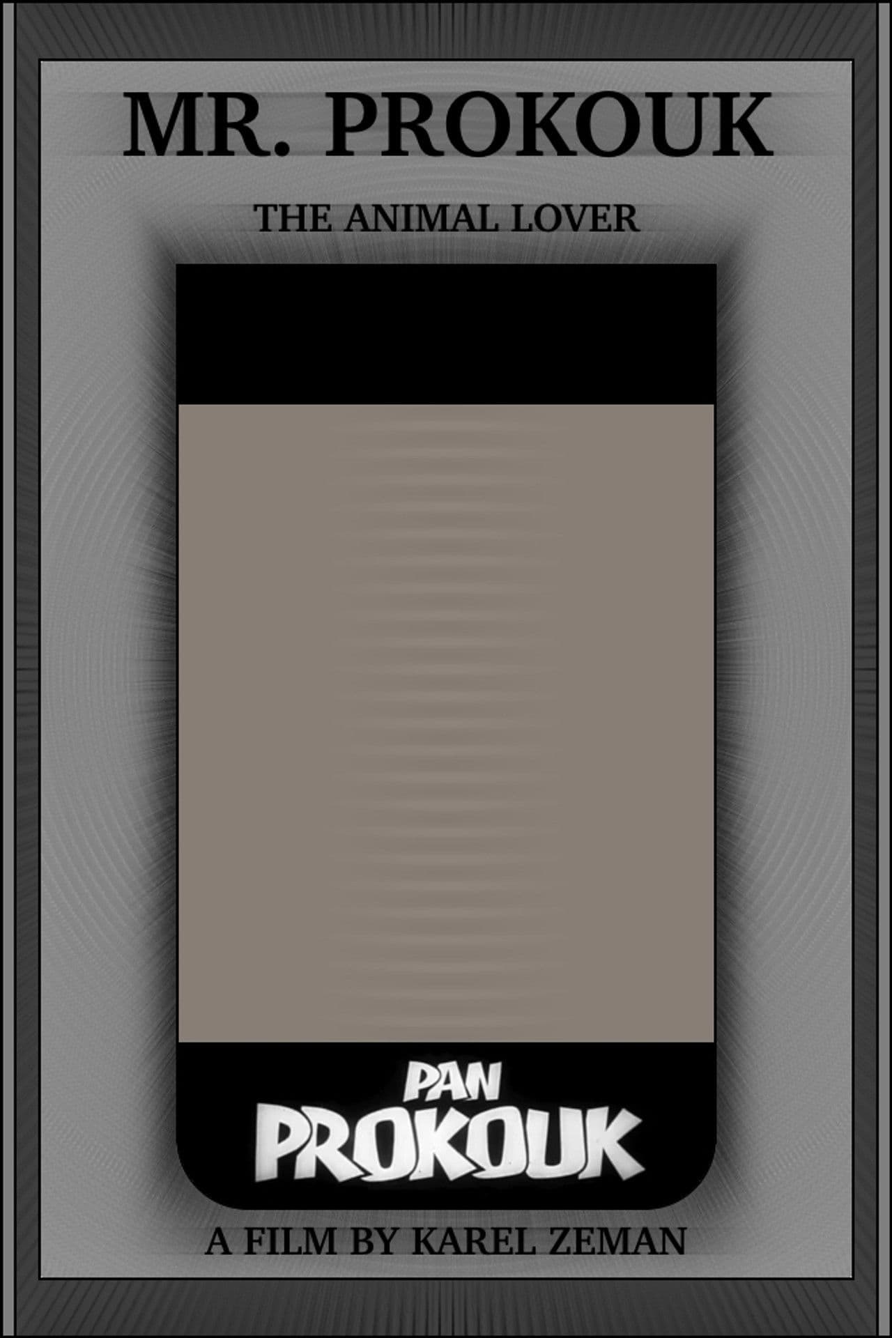 Mr. Prokouk, The Animal Lover