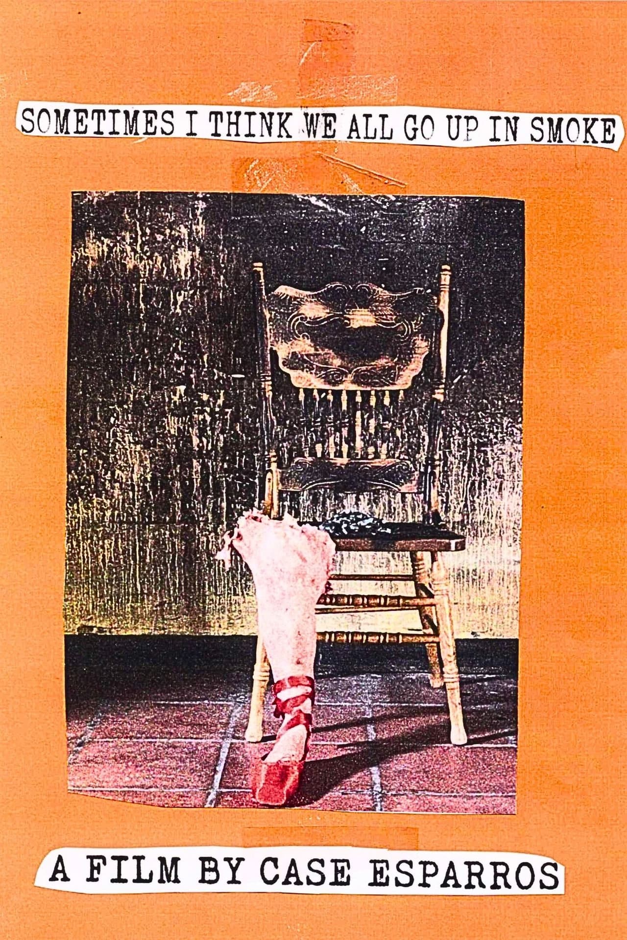 Sometimes I Think We All Go Up In Smoke