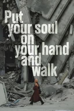 Put Your Soul on Your Hand and Walk