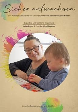 Sicher aufwachsen – das Konzept zum Schutz vor Gewalt