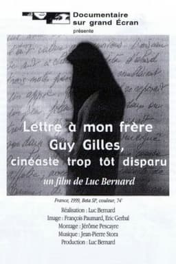 Letter to my brother Guy Gilles, filmmaker who passed away too soon