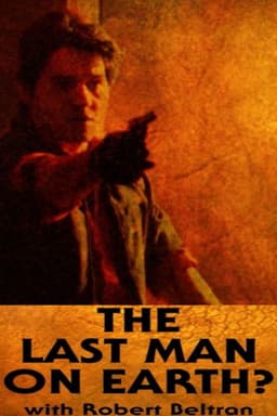 The Last Man on Earth?