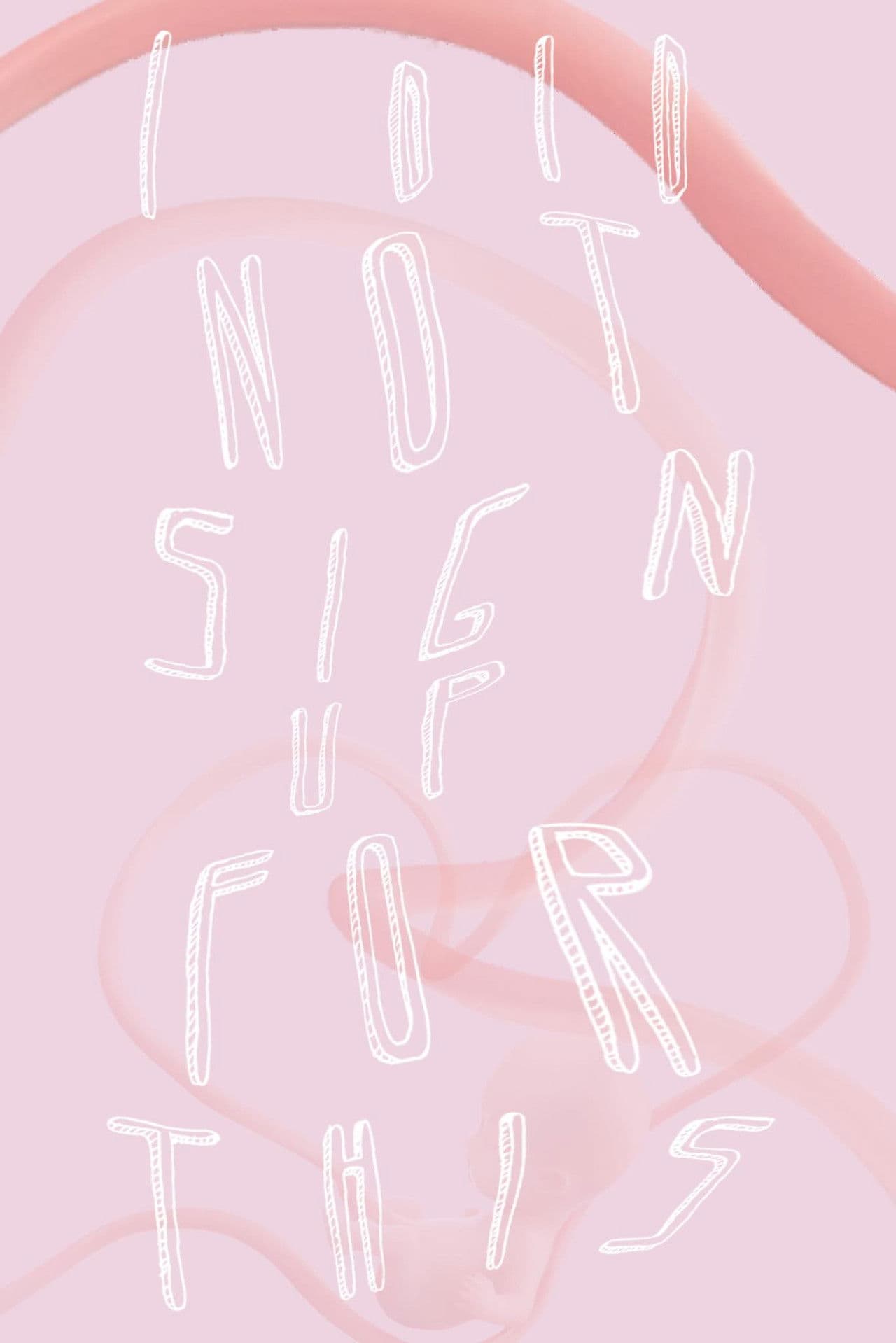 I Did Not Sign Up for This