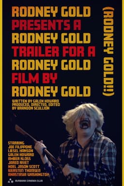 Rodney Gold Presents A Rodney Gold Trailer for A Rodney Gold Film by Rodney Gold (Rodney Gold!!)